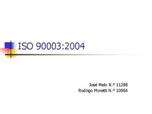 ISO 90003 2004 Jos Melo N 11288 Rodrigo