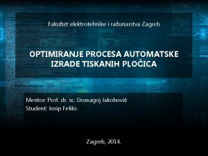 Fakultet elektrotehnike i raunarstva Zagreb OPTIMIRANJE PROCESA AUTOMATSKE