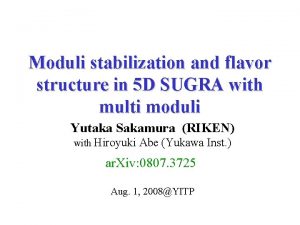 Moduli stabilization and flavor structure in 5 D