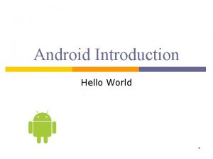 Android Introduction Hello World 1 Tutorial http developer