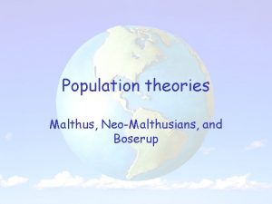 Population theories Malthus NeoMalthusians and Boserup Thomas Malthus
