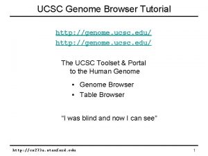 UCSC Genome Browser Tutorial http genome ucsc edu