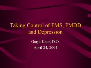 Taking Control of PMS PMDD and Depression Gurjit