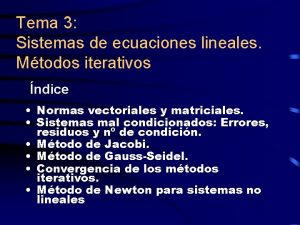 Tema 3 Sistemas de ecuaciones lineales Mtodos iterativos