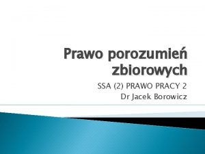 Prawo porozumie zbiorowych SSA 2 PRAWO PRACY 2