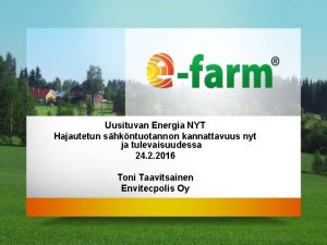 Uusituvan Energia NYT Hajautetun shkntuotannon kannattavuus nyt ja