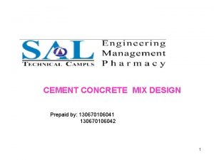 CEMENT CONCRETE MIX DESIGN Prepaid by 130670106041 130670106042