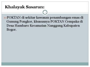 Khalayak Sasaran 1 POKTAN di sekitar kawasan penambangan