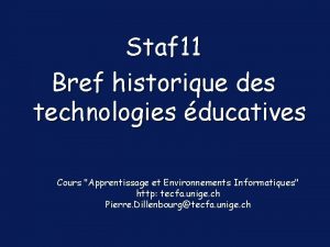 Staf 11 Bref historique des technologies ducatives Cours