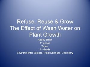 Refuse Reuse Grow The Effect of Wash Water