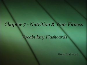 Chapter 7 Nutrition Your Fitness Vocabulary Flashcards Go