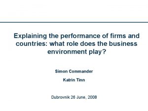 Explaining the performance of firms and countries what