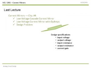 INEL 5265 Current Mirrors 10152021 Last Lecture Current