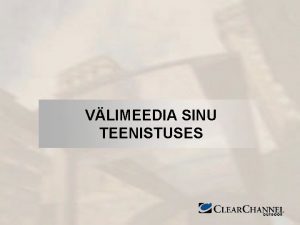 VLIMEEDIA SINU TEENISTUSES FIRMAST Esimene vlimeedia firma Eestis