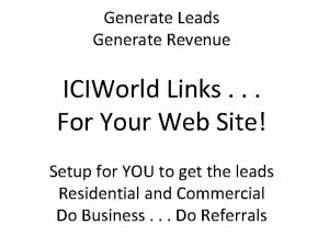 Generate Leads Generate Revenue ICIWorld Links For Your