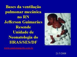 Bases da ventilao pulmonar mecnica no RN Jefferson