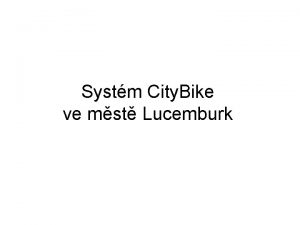 Systm City Bike ve mst Lucemburk Lucemburk hlavn