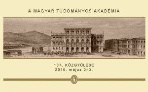 A MAGYAR TUDOMNYOS AKADMIA 1 8 7 KZGYLSE