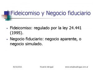 Fideicomiso y Negocio fiduciario Fideicomiso regulado por la