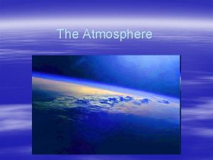 The Atmosphere Composition Nitrogen Oxygen Other Argon Carbon The Atmosphere Composition Nitrogen Oxygen Other Argon Carbon