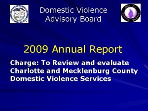 Domestic Violence Advisory Board 2009 Annual Report Charge