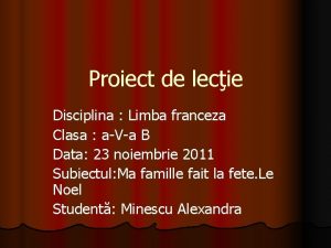 Proiect de lecie Disciplina Limba franceza Clasa aVa