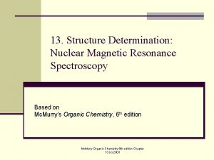 13 Structure Determination Nuclear Magnetic Resonance Spectroscopy Based