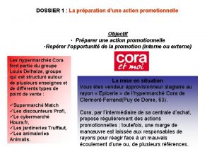 DOSSIER 1 La prparation dune action promotionnelle Objectif
