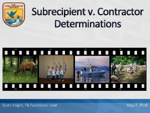 Subrecipient v Contractor Determinations Scott Knight FA Functional