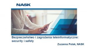 Bezpieczestwo i zagroenia teleinformatyczne security i safety Zuzanna