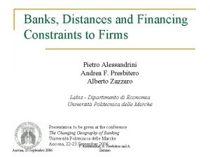 Banks Distances and Financing Constraints to Firms Pietro