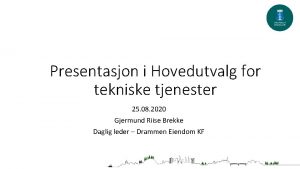 Presentasjon i Hovedutvalg for tekniske tjenester 25 08