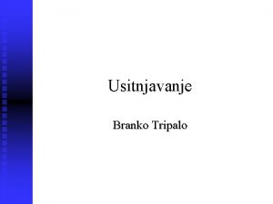 Usitnjavanje Branko Tripalo usitnjavanje Sjeckanje n Drobljenje n