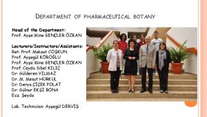 DEPARTMENT OF PHARMACEUTICAL BOTANY Head of the Department