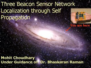 Three Beacon Sensor Network Localization through Self Propagation