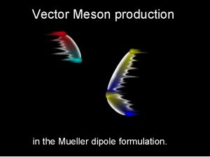 Vector Meson production in the Mueller dipole formulation