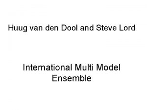 Huug van den Dool and Steve Lord International