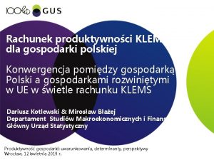 Rachunek produktywnoci KLEMS dla gospodarki polskiej Konwergencja pomidzy