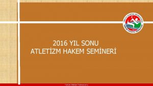 2016 YIL SONU ATLETZM HAKEM SEMNER Trkiye Atletizm