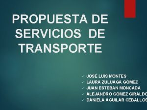 PROPUESTA DE SERVICIOS DE TRANSPORTE JOS LUIS MONTES