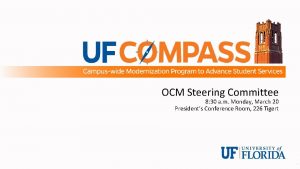 OCM Steering Committee 8 30 a m Monday