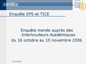 SDTICE Enqute EPS et TICE Enqute mene auprs