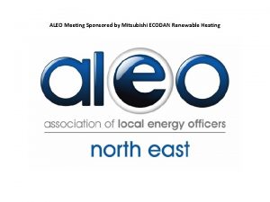 ALEO Meeting Sponsored by Mitsubishi ECODAN Renewable Heating