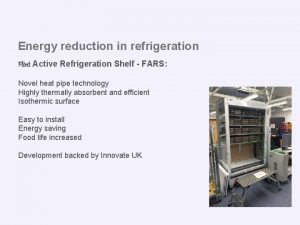 Energy reduction in refrigeration Flint Active Refrigeration Shelf