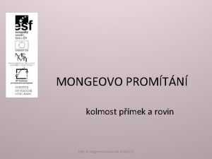 MONGEOVO PROMTN kolmost pmek a rovin Blan ka