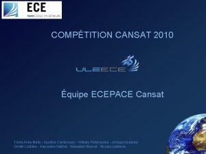 COMPTITION CANSAT 2010 quipe ECEPACE Cansat FlorieAnne Mlis