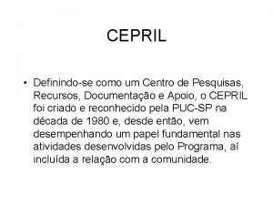 CEPRIL Definindose como um Centro de Pesquisas Recursos