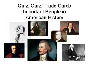 Quiz Trade Cards Important People in American History