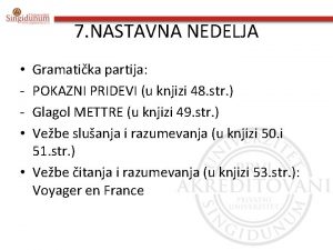 7 NASTAVNA NEDELJA Gramatika partija POKAZNI PRIDEVI u