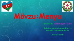 Mvzu Menyu Hazrlad Abdullayeva Alsu Balakn rayon humanitar